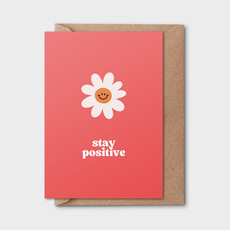 Print "Stay Positive"