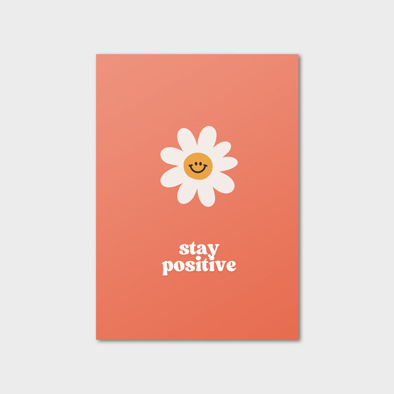Print "Stay Positive"