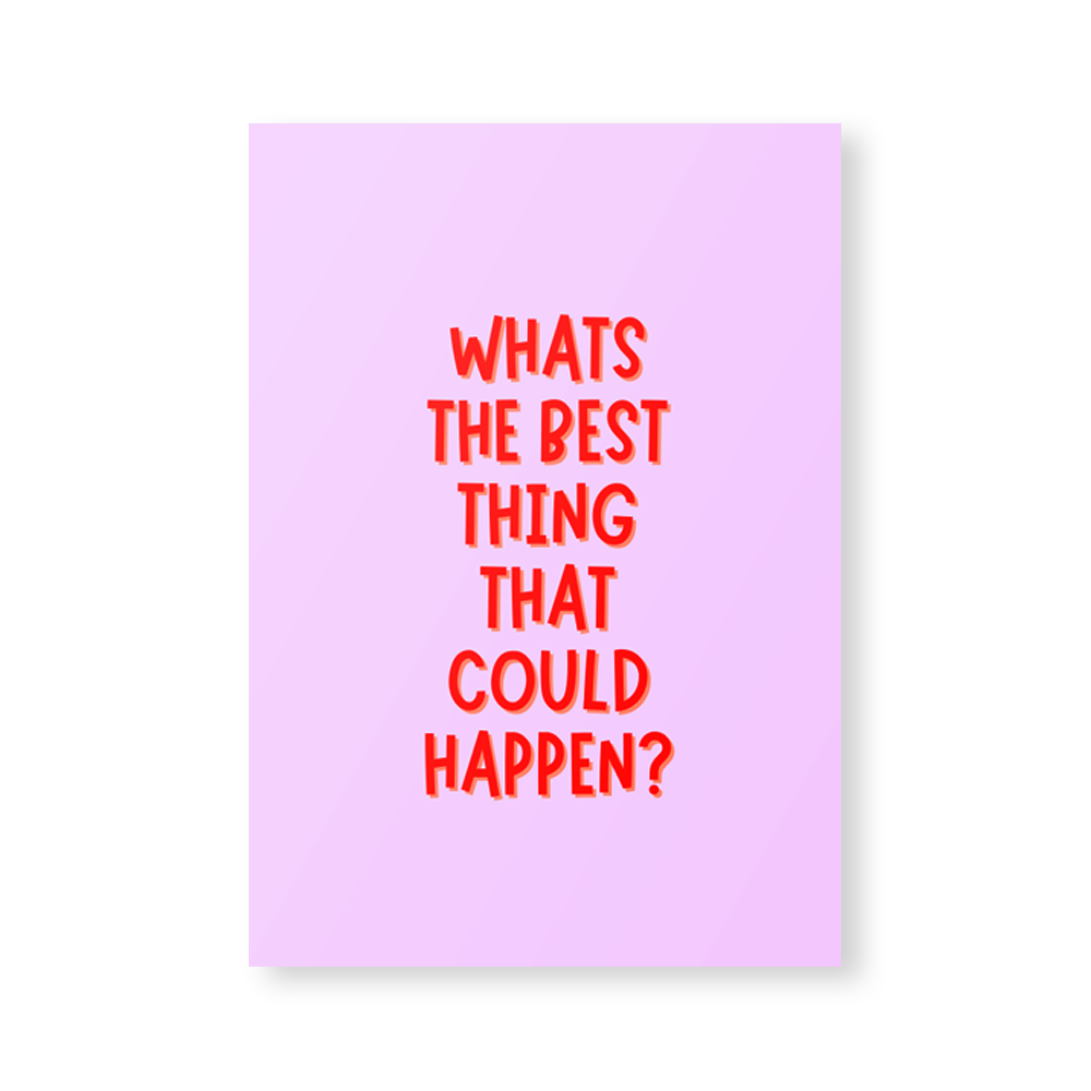 Print "Best Thing"